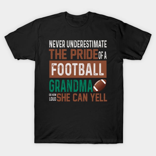 Never Underestimate The Pride Of A Football Grandma T-Shirt by Comba